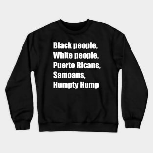 HUMPTY HUMP Crewneck Sweatshirt